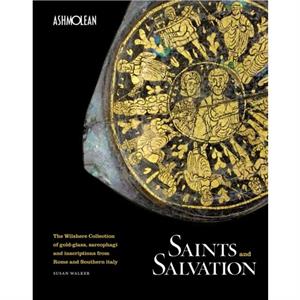 Saints and Salvation by Susan Walker