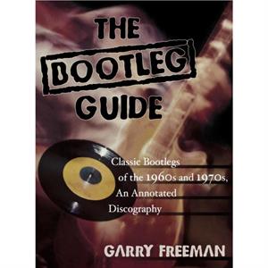 The Bootleg Guide by Garry Freeman