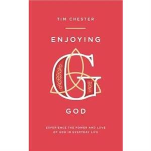 Enjoying God by Tim Chester