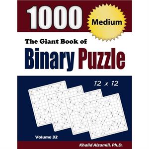 The Giant Book of Binary Puzzle by Alzamili Khalid Alzamili