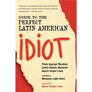 Guide to the Perfect Latin American Idiot by Alvaro Vargas Llosa