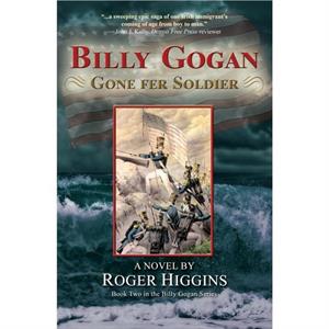 Billy Gogan Gone fer Soldier by Roger Higgins