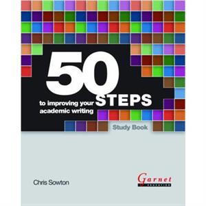 50 Steps to Improving Your Academic Writing Study Book by Chris Sowton