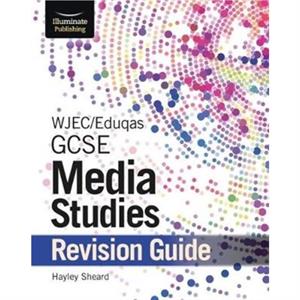 WJECEduqas GCSE Media Studies Revision Guide by Hayley Sheard