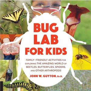 Bug Lab for Kids by Guyton & John W. & Ed.D.