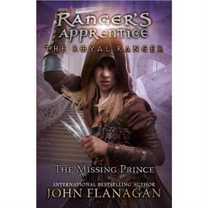 The Royal Ranger The Missing Prince by John F Flanagan