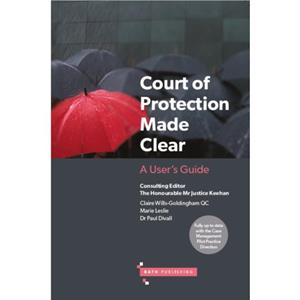 Court of Protection Made Clear by Paul Divall