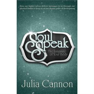 Soul Speak by Julia Julia Cannon Cannon