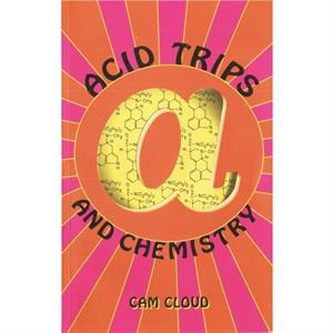 Acid Trips and Chemistry by Cam Cloud