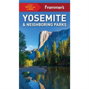 Frommers Yosemite and Neighboring Parks by Edwards & Jim & PC