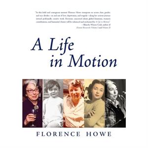 A Life In Motion by Florence Howe