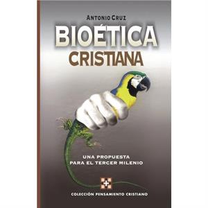 Bioetica cristiana by Antonio Cruz