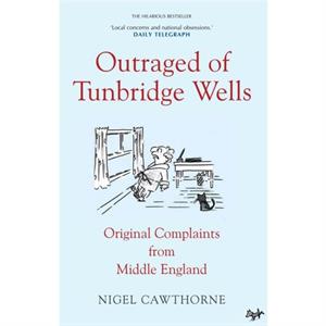 Outraged of Tunbridge Wells by Nigel Cawthorne