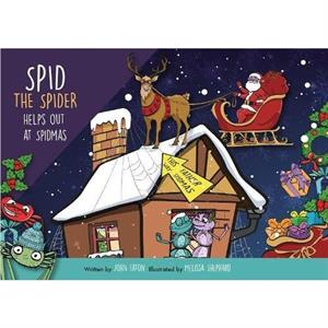 Spid the Spider Helps Out at Spidmas by John Eaton