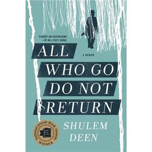 All Who Go Do Not Return by Shulem Deen