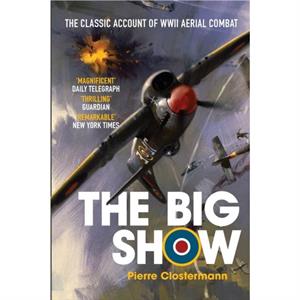 The Big Show by Pierre Clostermann