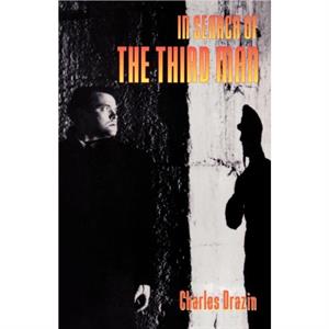 In Search of The Third Man by Charles Drazin