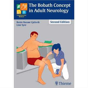 The Bobath Concept in Adult Neurology by Line Syre