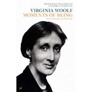 Moments Of Being by Virginia Woolf