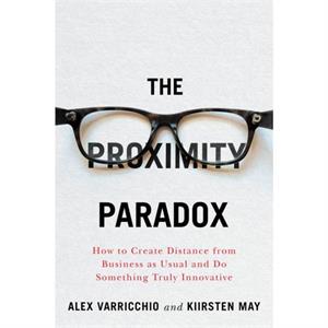 The Proximity Paradox by Kiirsten May