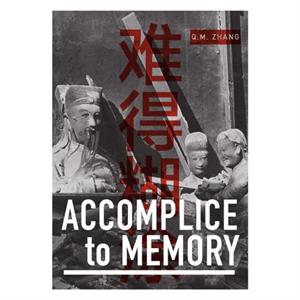 Accomplice to Memory by Q.M. Zhang