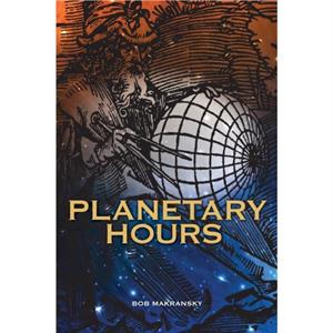 Planetary Hours by Bob Makransky