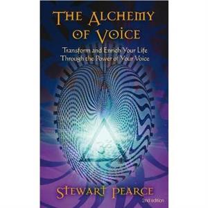 The Alchemy of Voice by Stewart Pearce