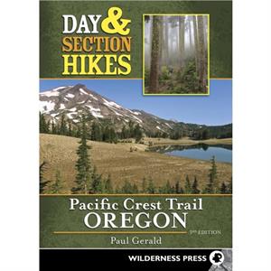 Day  Section Hikes Pacific Crest Trail Oregon by Paul Gerald