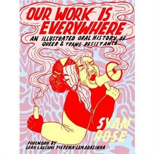 Our Work Is Everywhere by Syan Rose