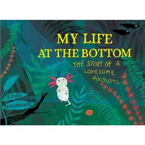 My Life at the Bottom by Linda Bondestam