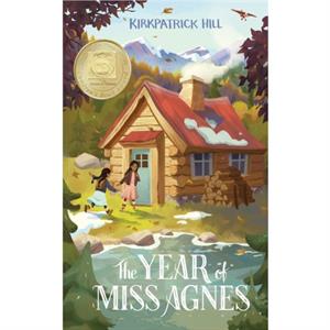 The Year of Miss Agnes by Kirkpatrick Hill