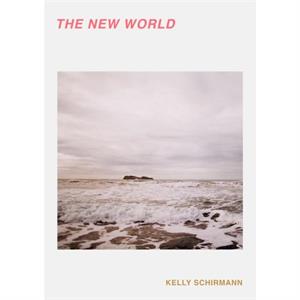 The New World by Kelly Schirmann