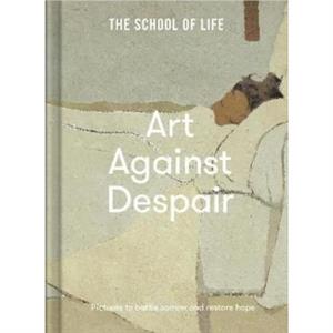 Art Against Despair by The School of Life