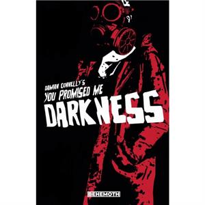 You Promised Me Darkness Vol. 1 by Damian Connelly