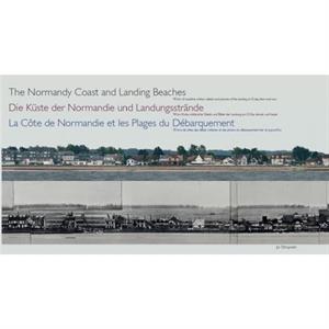 The Normandy Coast and Landing Beaches by Jo Struyven