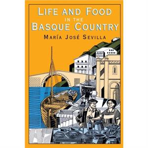 Life and Food in the Basque Country by Maria Jose Sevilla