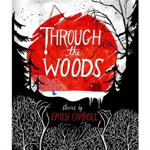 Through the Woods by Carroll & Emily