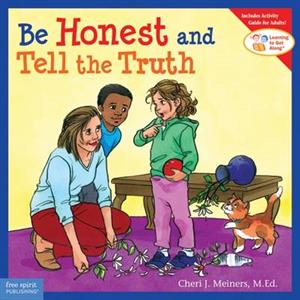 Be Honest and Tell the Truth by Cheri J Meiners