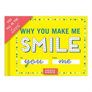 Knock Knock Why You Make Me Smile Book Fill in the Love FillintheBlank Book  Gift Journal by Created by Knock Knock