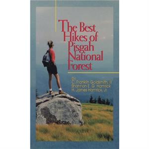 Best Hikes of Pisgah National Forest The by Shannon Hamrick