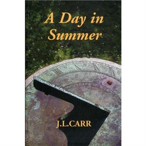 A Day in Summer by J L Carr