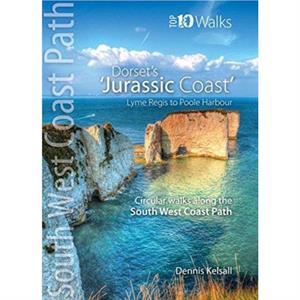 The Jurassic Coast Lyme Regis to Poole Harbour by Dennis Kelsall