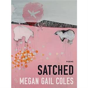 Satched by Megan Gail Coles