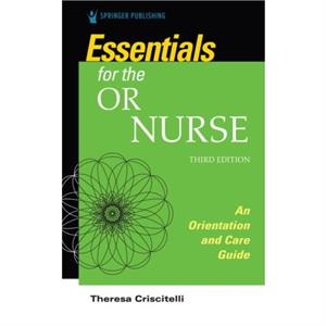 Essentials for The OR Nurse by Theresa Criscitelli