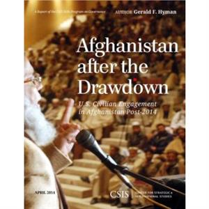 Afghanistan After the Drawdown by Gerald F. Hyman