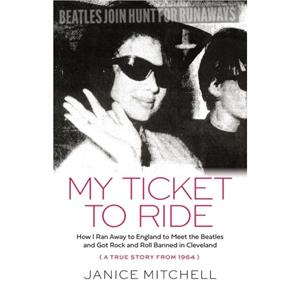 My Ticket to Ride by Janice Mitchell