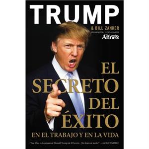 El Secreto del Xito by Donald J TrumpBill Zanker