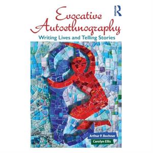 Evocative Autoethnography by Carolyn Ellis