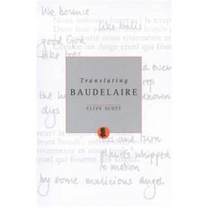 Translating Baudelaire by Prof. Clive Scott
