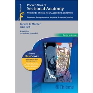 Pocket Atlas of Sectional Anatomy Vol. II Thorax Heart Abdomen and Pelvis by Emil Reif